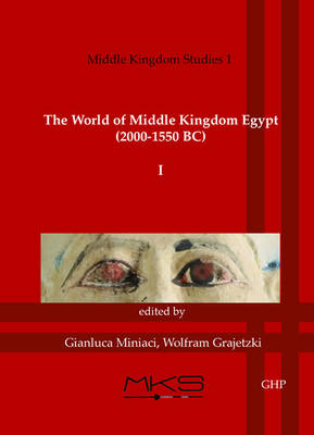 The World of Middle Kingdom Egypt (2000-1550 BC): Volume 1