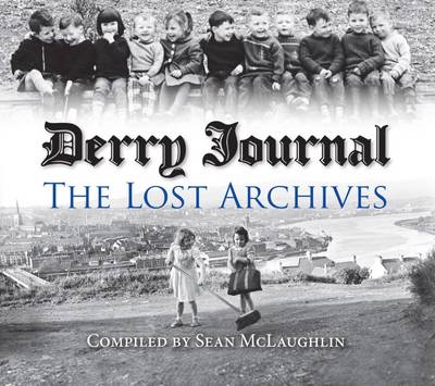 Derry Journal - The Lost Archives