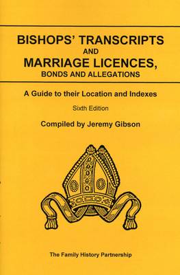 Bishops' Transcripts and Marriage Licences, Bonds and Allegations