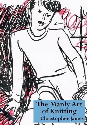 The Manly Art of Knitting