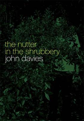 The Nutter in the Shrubbery