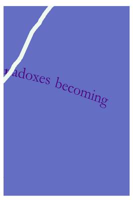 Paradoxes Becoming