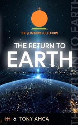 The Vluvidium Collection: The Return To Earth