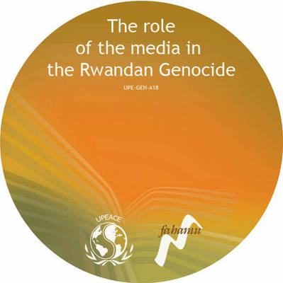 The Role of the Media in the Rwandan Genocide