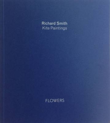 Richard Smith: Kite Paintings