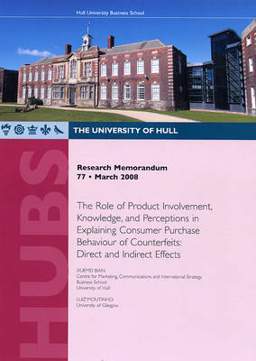 Research Memorandum 77 - the Role of Product Involvement, Knowledge, and Perceptions in Explaining Consumer Purchase Behaviour of Counterfeits: Direct and Indirect Effects