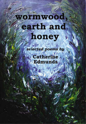 Wormwood, Earth and Honey