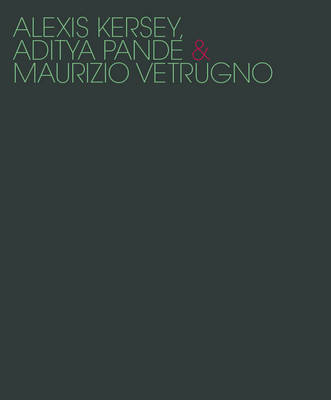 Alexis Kersey, Aditya Pande and Maurizio Vetrugno