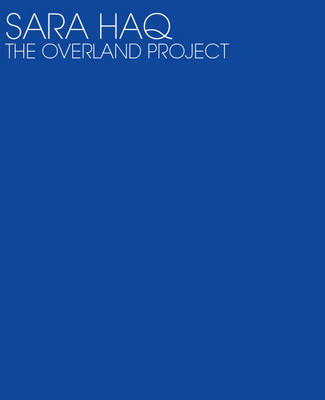Sara Haq, the Overland Project