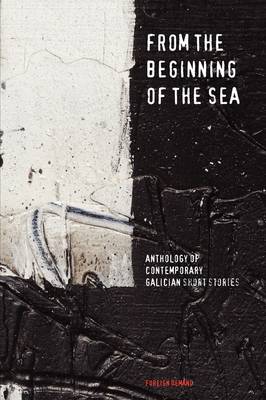 From the Beginning of the Sea, Anthology of Contemporary Galician Short Stories