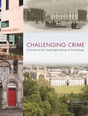 Challenging Crime: A Portrait of the Cambridge Institute of Criminology