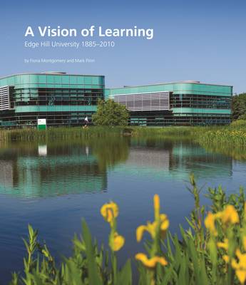 A Vision of Learning: Edge Hill University 1885-2010