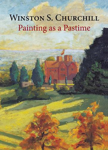 Painting as a Pastime by Sir Winston S. Churchill