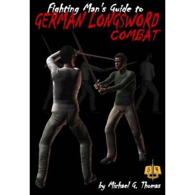 The Fighting Man's Guide to German Long Sword Combat