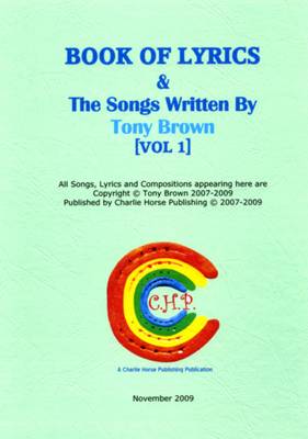 Book of Lyrics and the Songs Written by Tony Brown