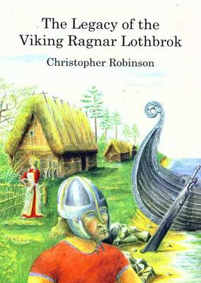 The Legacy of the Viking Ragnar Lothbrok
