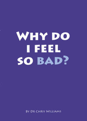 Why Do I Feel So Bad?