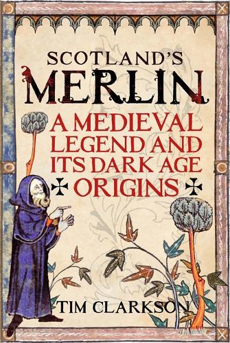 Scotland's Merlin by Tim Clarkson