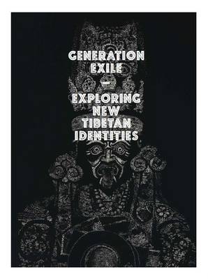 Generation Exile - Exploring New Tibetan Identities