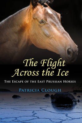 The Flight Across The Ice - The Escape of the East Prussian Horses