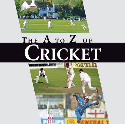 The A-Z of Cricket