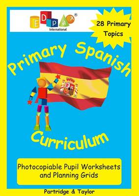 Primary Spanish Curriculum Photocopiable Pupil Worksheets and Planning Grids