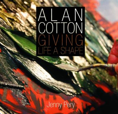 Alan Cotton - Giving Life a Shape