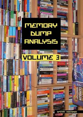 Memory Dump Analysis Anthology, Volume 3