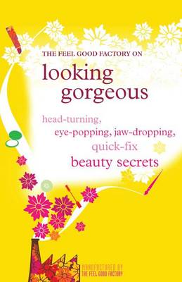 The "Feel Good Factory" on Looking Gorgeous
