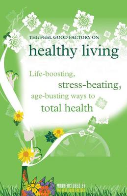 The "Feel Good Factory" on Healthy Living