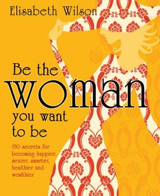 Be the Woman You Want to be