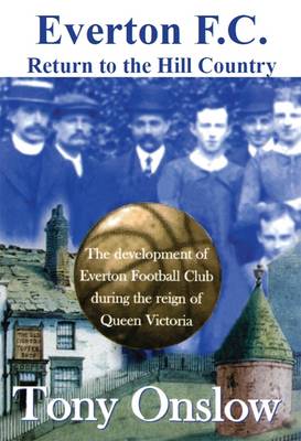 Everton F.C.: Return to the Hill Country