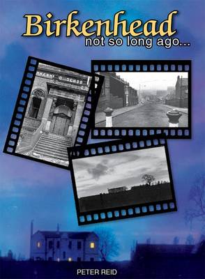 Birkenhead Not So Long Ago