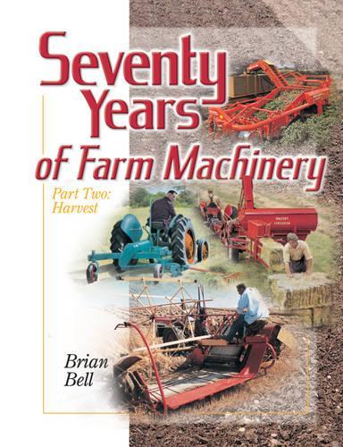 Seventy Years of Farm Machinery: Vol. 2