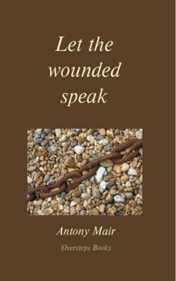Let the wounded speak