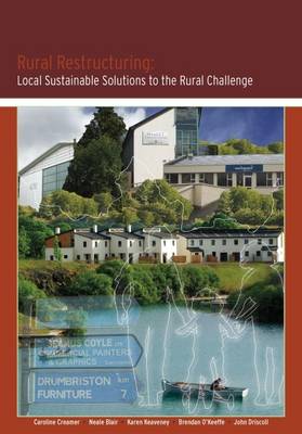 Rural Restructuring: Local Sustainable Solutions to the Rural Challenge