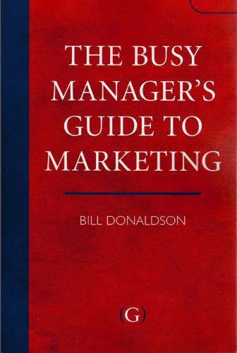 The Busy Manager's Guide To Marketing