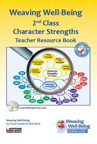 Weaving Well-Being (2nd Class): Character Strengths - Teacher Resource Book