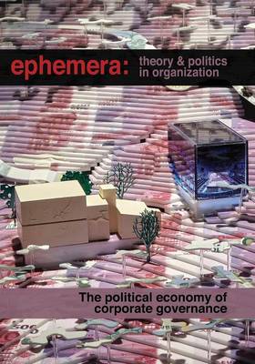 The Political Economy of Corporate Governance (Ephemera Vol.16, No.1)