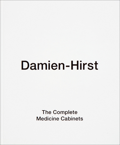 Damien Hirst: The Complete Medicine Cabinets