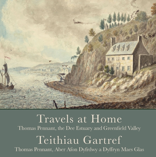 Travels at Home: Thomas Pennant, the Dee Estuary and Greenfield Valley
