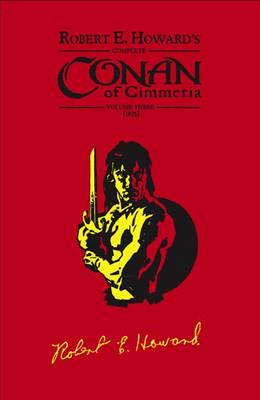 Robert E. Howard's Complete Conan of Cimmeria