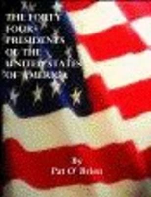 The Forty Four Presidents of the United States of America