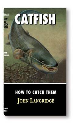 Catfish - How to Catch Them