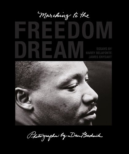 Dan Budnik: Marching To The Freedom Dream