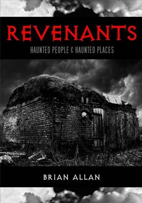 Revenants, Haunted People and Haunted Places