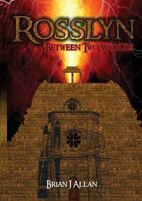 Rosslyn, Between Two Worlds