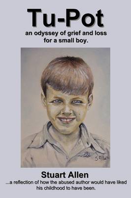 Tu-Pot, an Odyssey of Grief and Loss for a Small Boy