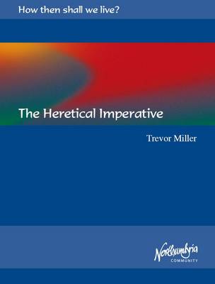 The Heretical Imperative