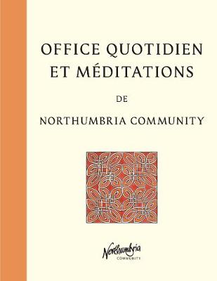 Office Quotidien et Meditations De Northumbria Community
